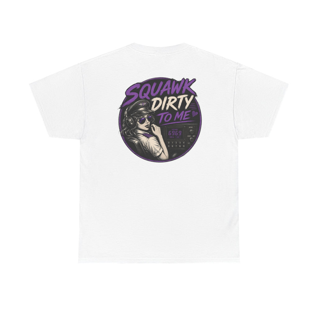 'Squawk Dirty to Me' T-Shirt