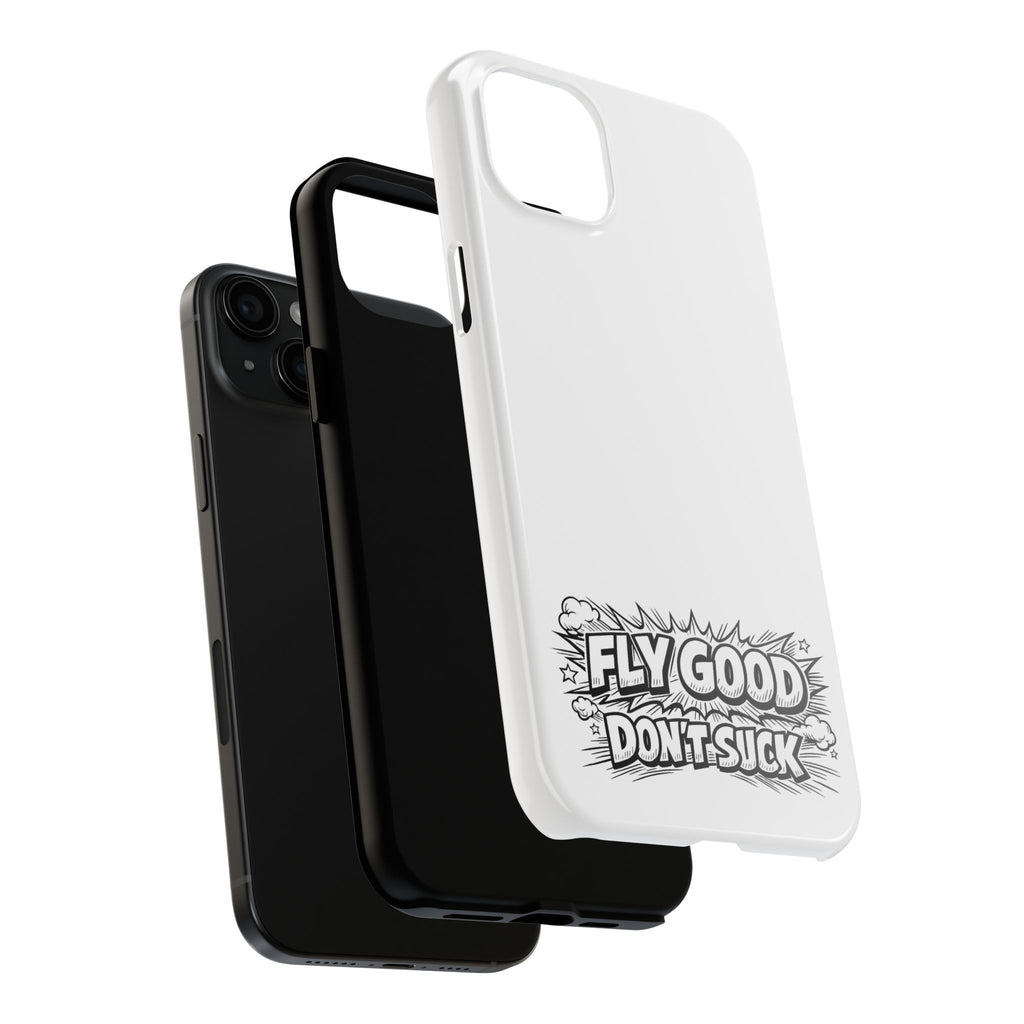 Phone Case — "Fly Good Don't Suck" Protective Bumper Case