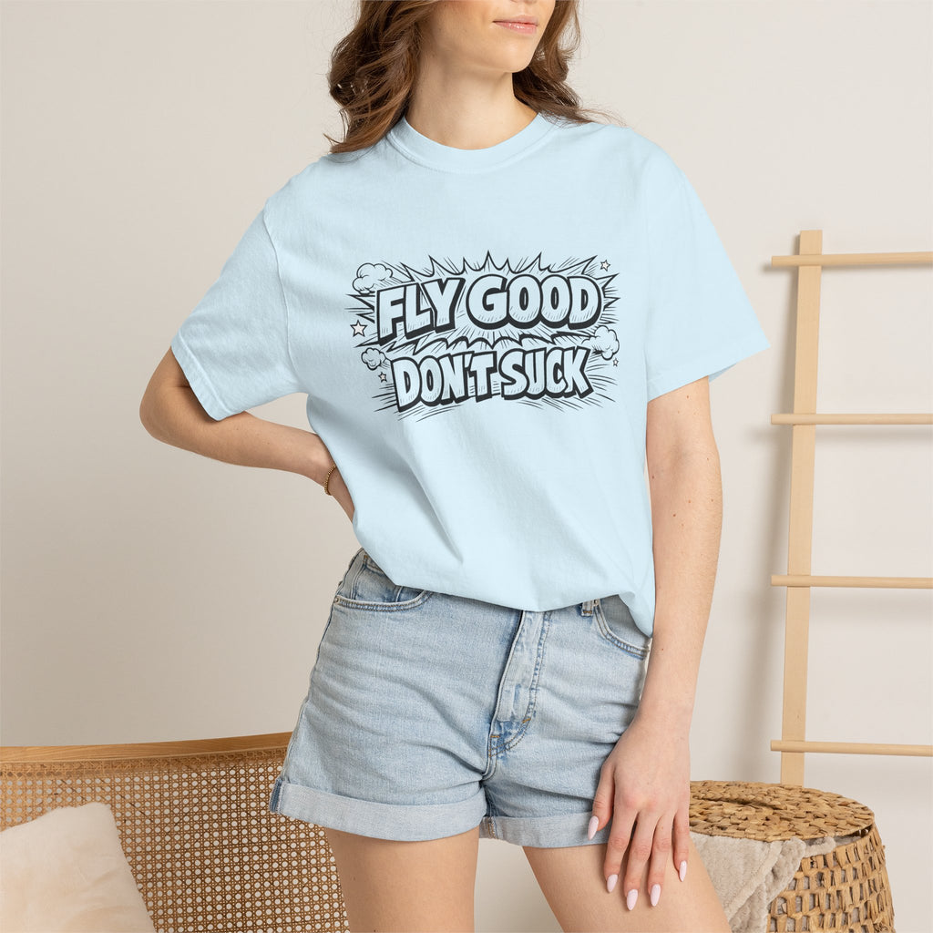 Fly Good Don't Suck T-Shirt