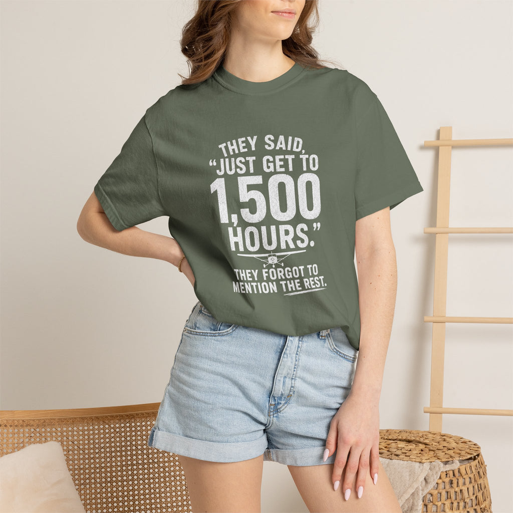 Just Get to 1,500 Hours T-Shirt