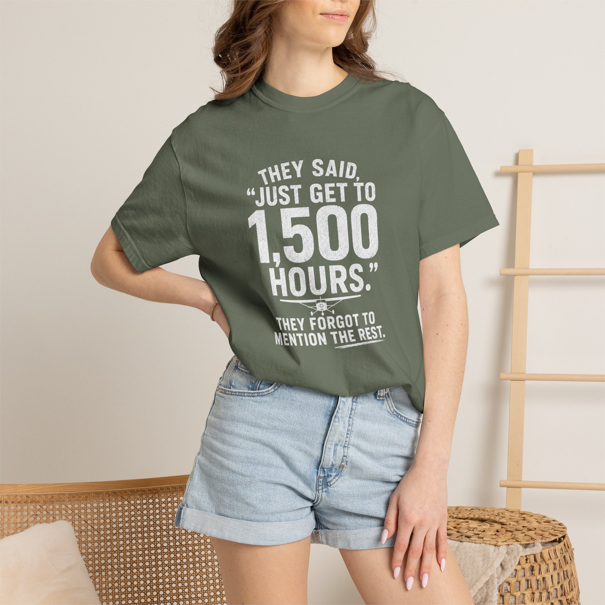 Just Get to 1,500 Hours T-Shirt