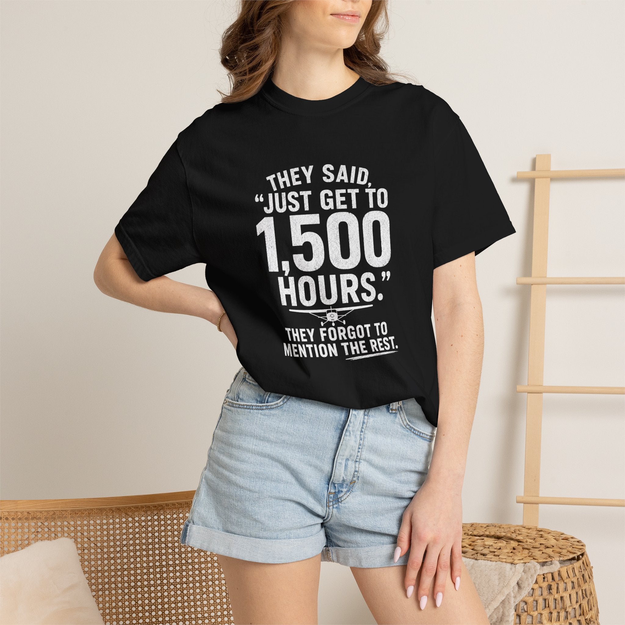 Just Get to 1,500 Hours T-Shirt