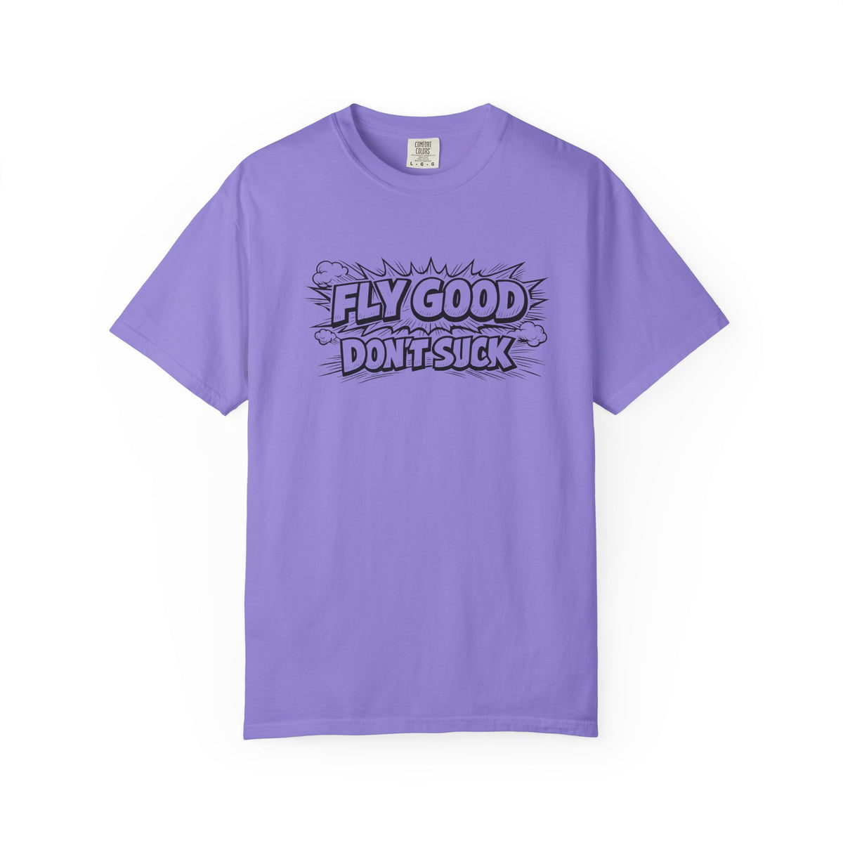 Fly Good Don't Suck T-Shirt
