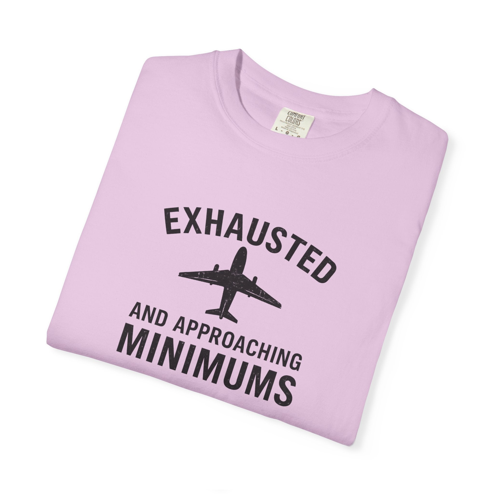 Exhausted and Approaching Minimums T-Shirt